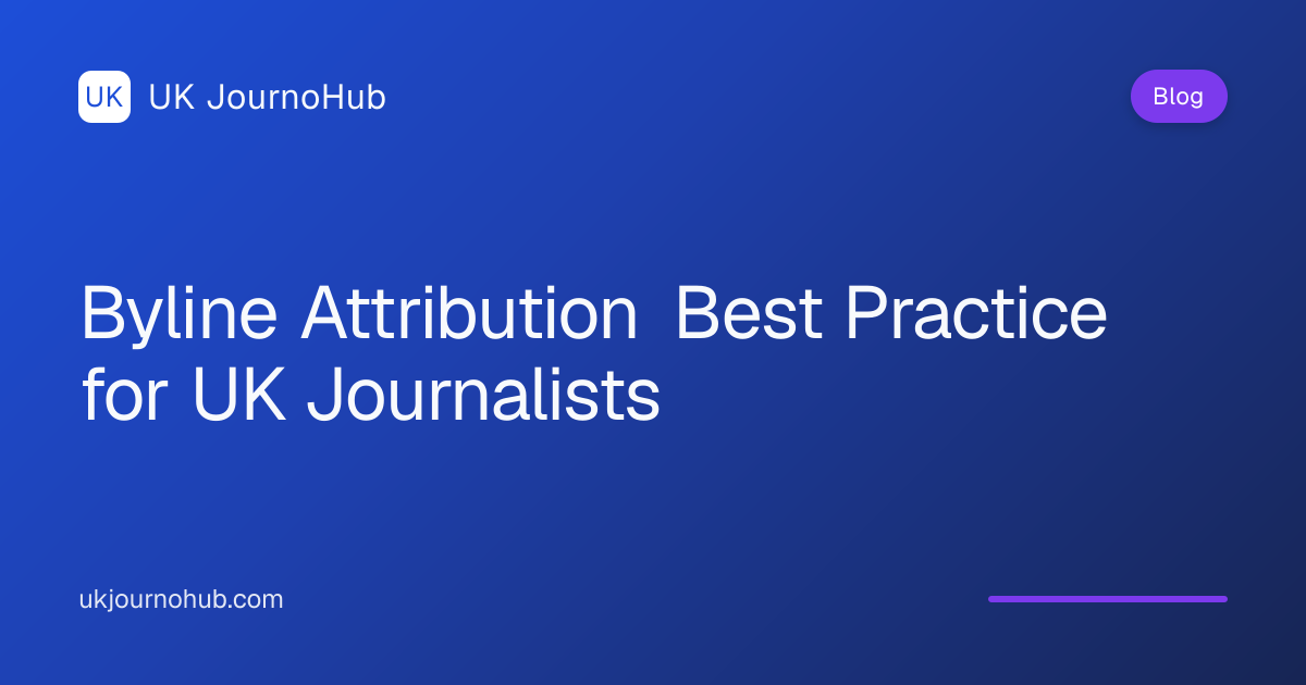 Byline Attribution Best Practice for UK Journalists | UK JournoHub